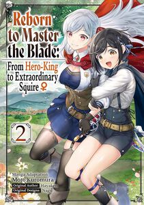 Reborn to Master the Blade: From Hero-King to Extraordinary Squire Manga Volume 2